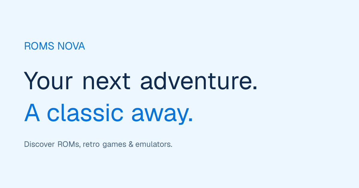 Discover ROMs, Retro Games & Emulators | Roms Nova